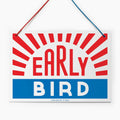 Early Bird/Night Owl Sign